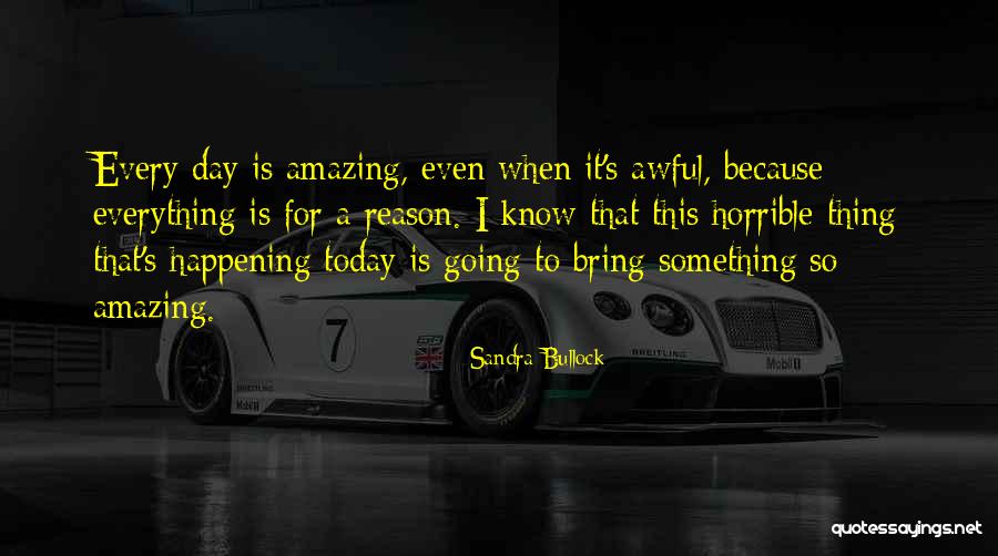 Amazing Things Are Happening Quotes By Sandra Bullock Amazing Things Are Happening Quotes By Sandra Bullock