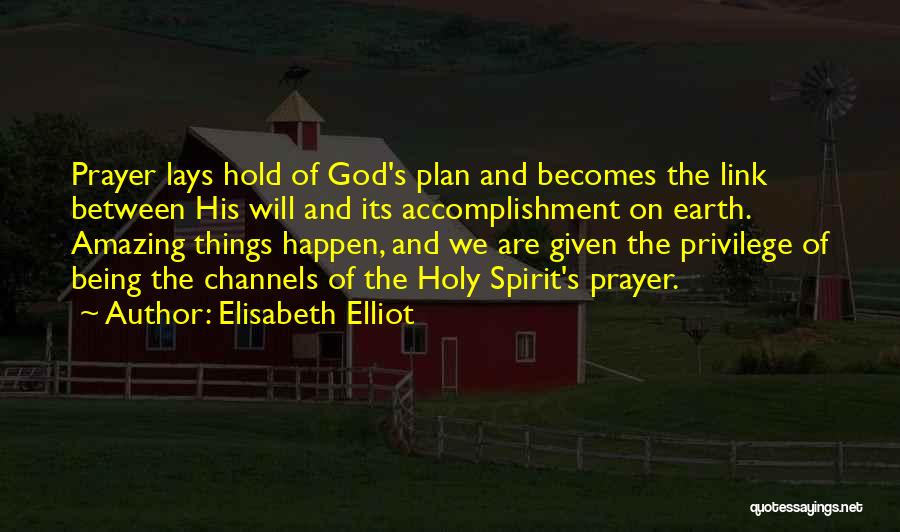 Amazing Things Happen Quotes By Elisabeth Elliot