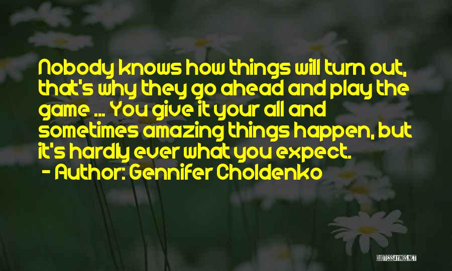 Amazing Things Happen Quotes By Gennifer Choldenko