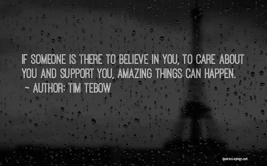 Amazing Things Happen Quotes By Tim Tebow