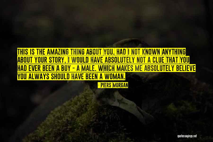 Amazing Woman Quotes By Piers Morgan Amazing Woman Quotes By Piers Morgan