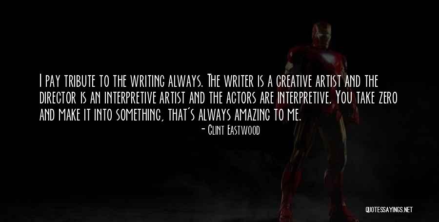 Amazing Writing Quotes By Clint Eastwood Amazing Writing Quotes By Clint Eastwood