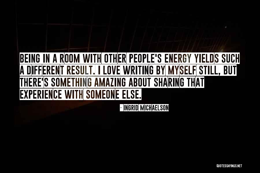 Amazing Writing Quotes By Ingrid Michaelson Amazing Writing Quotes By Ingrid Michaelson