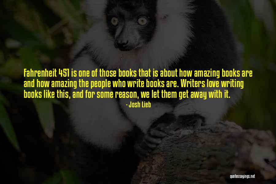 Amazing Writing Quotes By Josh Lieb Amazing Writing Quotes By Josh Lieb