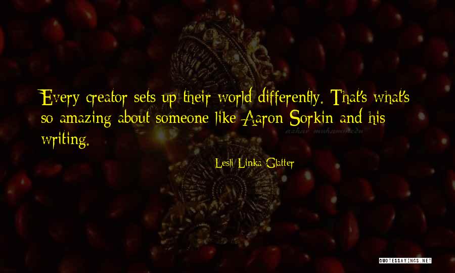 Amazing Writing Quotes By Lesli Linka Glatter Amazing Writing Quotes By Lesli Linka Glatter