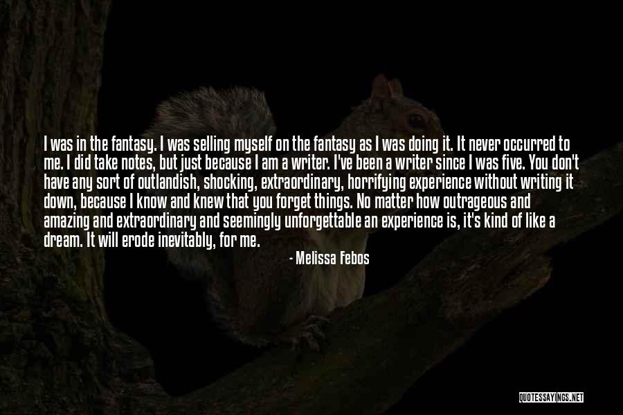 Amazing Writing Quotes By Melissa Febos Amazing Writing Quotes By Melissa Febos