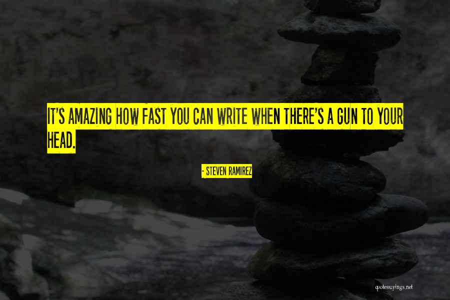 Amazing Writing Quotes By Steven Ramirez Amazing Writing Quotes By Steven Ramirez