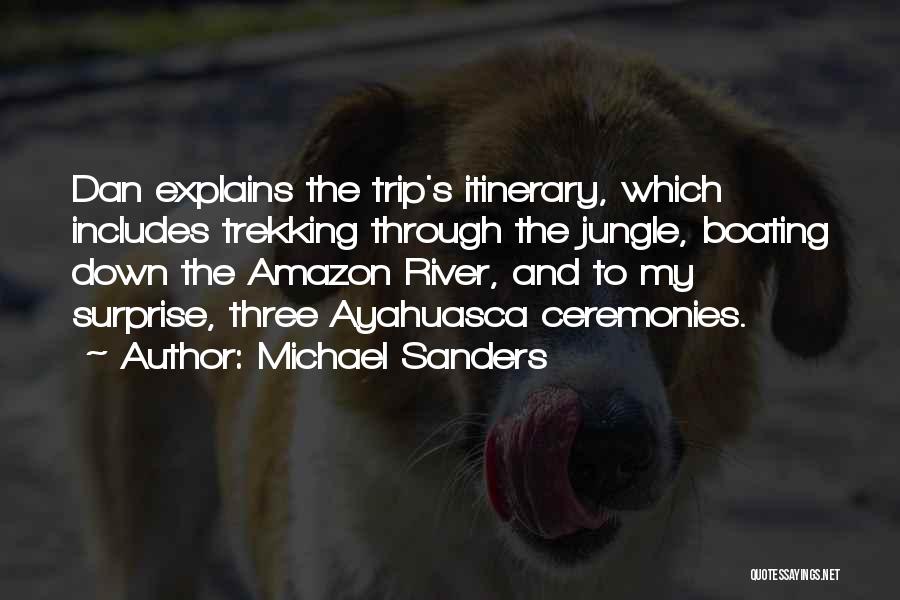 Amazon Jungle Quotes By Michael Sanders