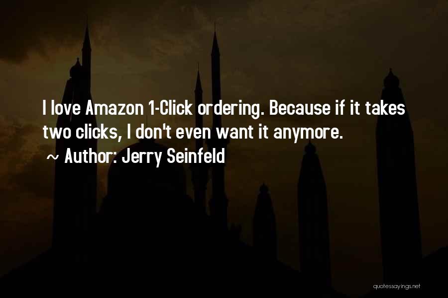Amazon Love Quotes By Jerry Seinfeld