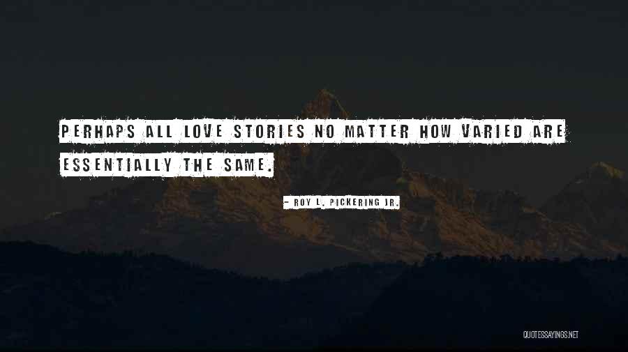 Amazon Love Quotes By Roy L. Pickering Jr. Amazon Love Quotes By Roy L. Pickering Jr.