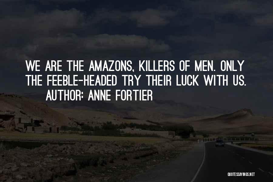 Amazons Quotes By Anne Fortier