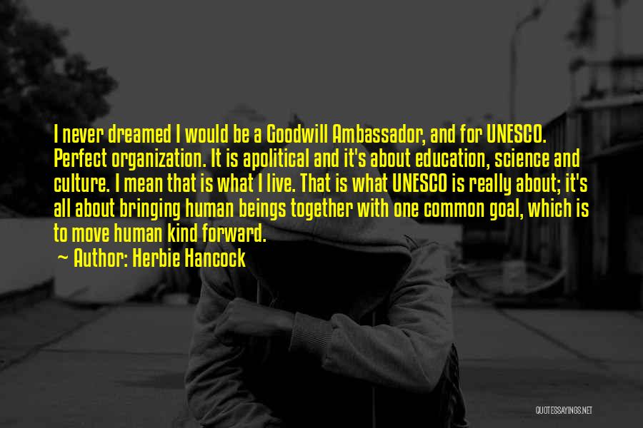Ambassador Of Goodwill Quotes By Herbie Hancock