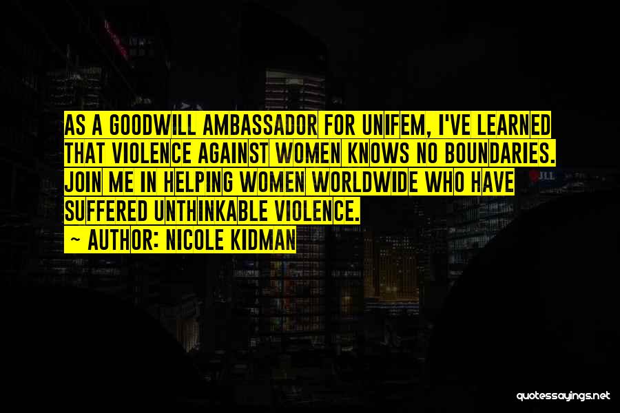 Ambassador Of Goodwill Quotes By Nicole Kidman