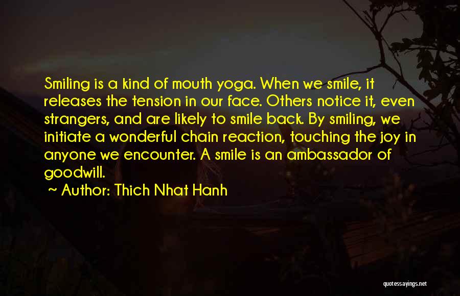Ambassador Of Goodwill Quotes By Thich Nhat Hanh