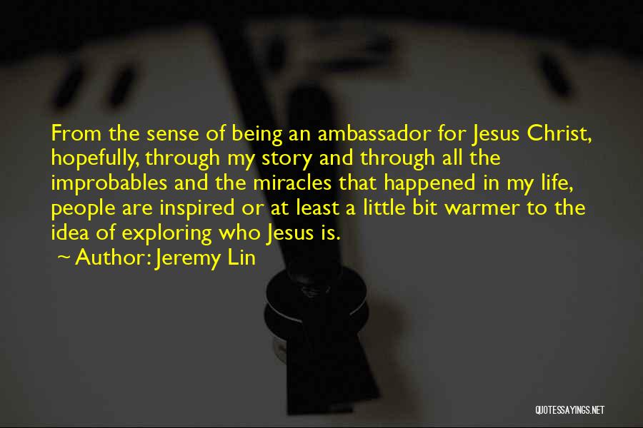 Ambassador Quotes By Jeremy Lin