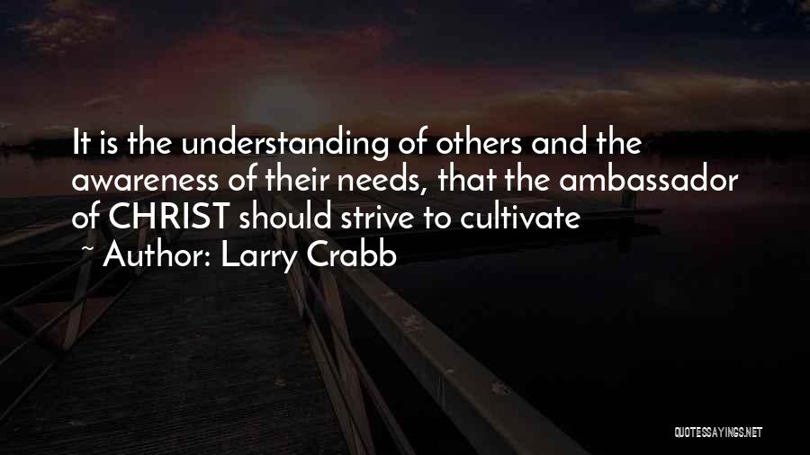 Ambassador Quotes By Larry Crabb