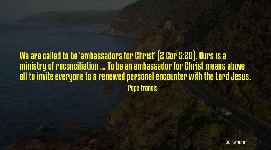 Ambassadors For Christ Quotes By Pope Francis Ambassadors For Christ Quotes By Pope Francis