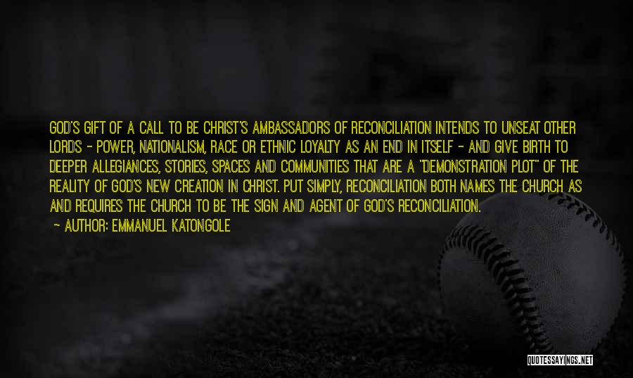 Ambassadors Quotes By Emmanuel Katongole