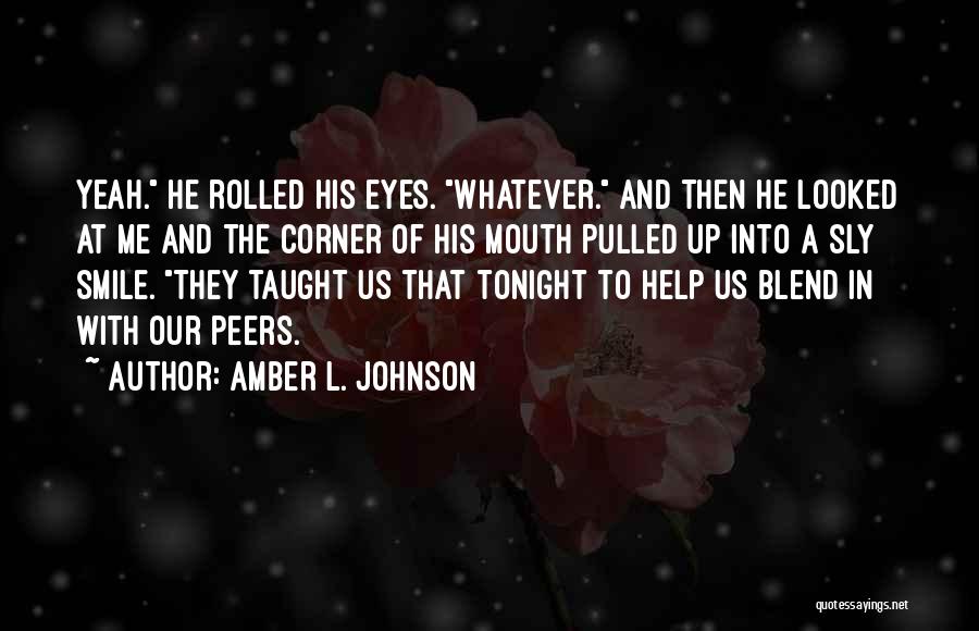 Amber Eyes Quotes By Amber L. Johnson