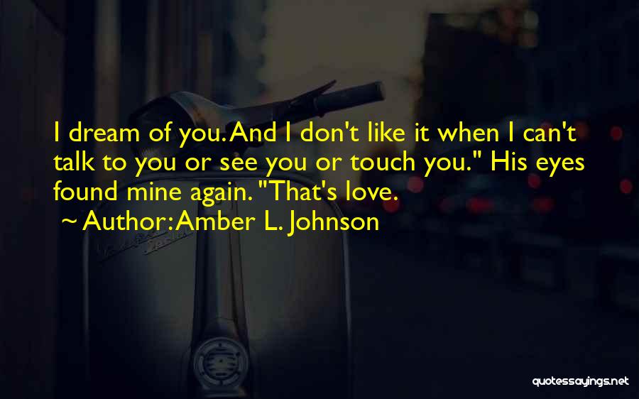 Amber Eyes Quotes By Amber L. Johnson