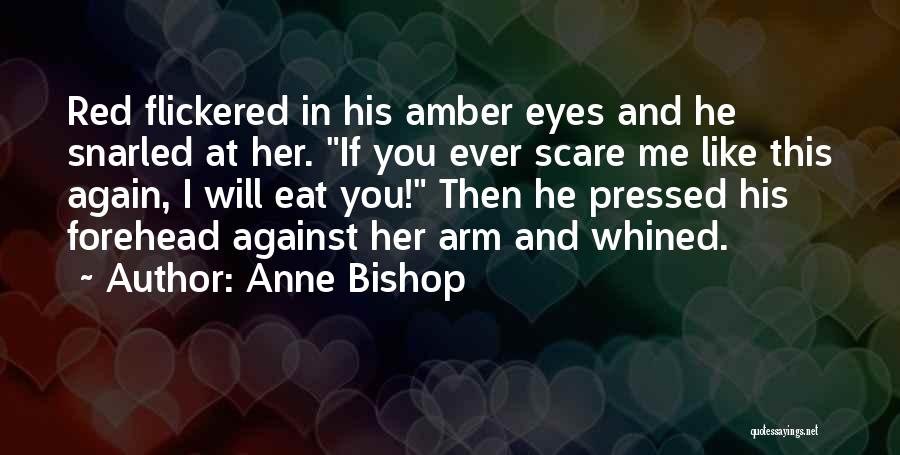 Amber Eyes Quotes By Anne Bishop
