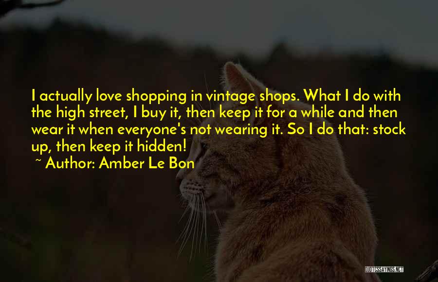 Amber Le Bon Quotes 2074162