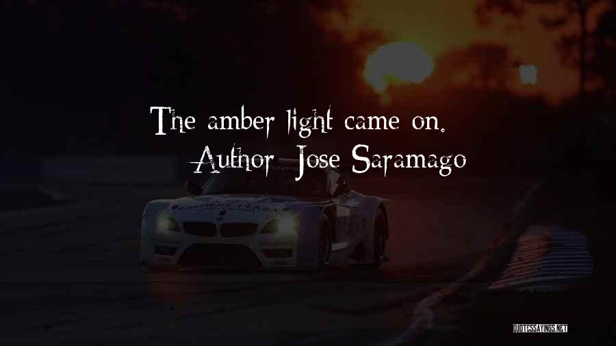 Amber Light Quotes By Jose Saramago