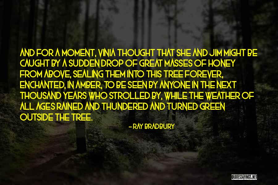 Amber Tree Quotes By Ray Bradbury Amber Tree Quotes By Ray Bradbury
