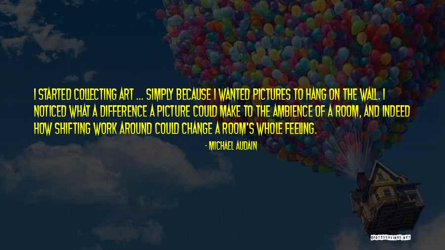 Ambience Change Quotes By Michael Audain Ambience Change Quotes By Michael Audain