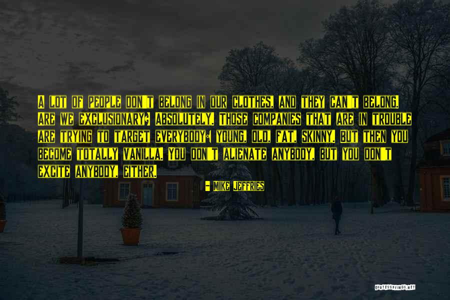 Ambientes Sedimentarios Quotes By Mike Jeffries Ambientes Sedimentarios Quotes By Mike Jeffries