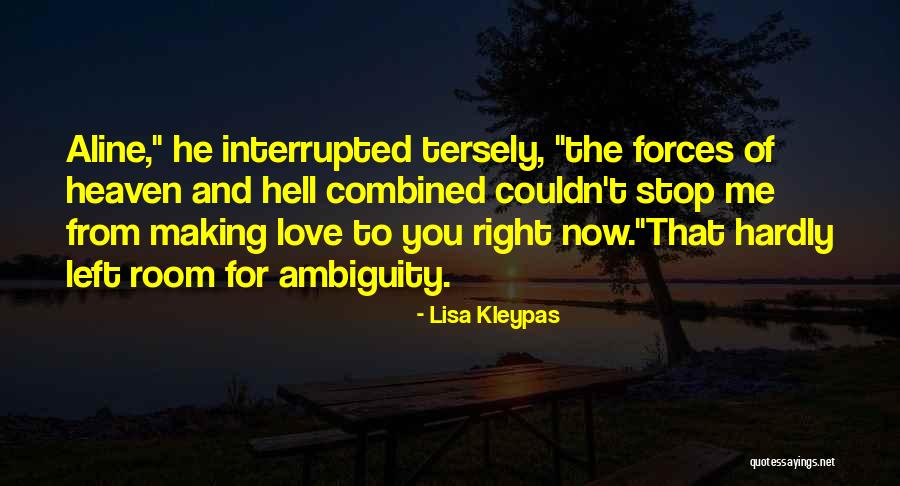 Ambiguity In Love Quotes By Lisa Kleypas Ambiguity In Love Quotes By Lisa Kleypas