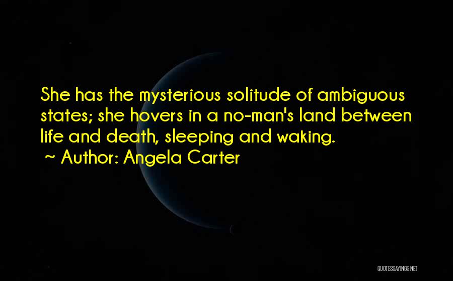 Ambiguous Death Quotes By Angela Carter