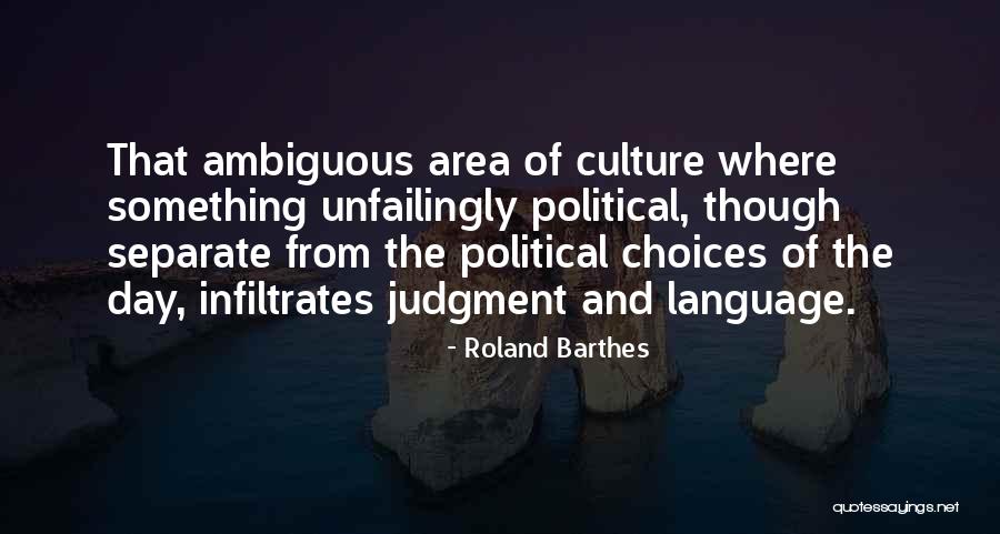 Ambiguous Political Quotes By Roland Barthes Ambiguous Political Quotes By Roland Barthes