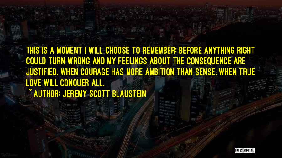 Ambition And Courage Quotes By Jeremy Scott Blaustein