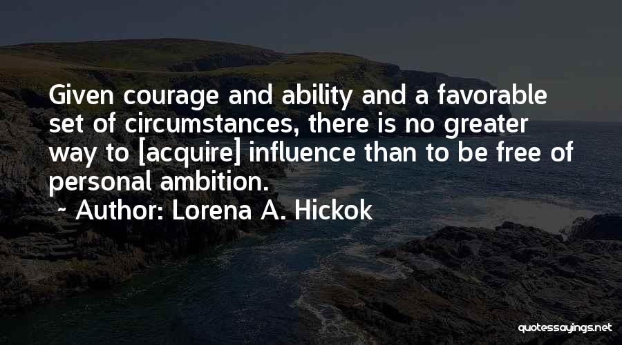 Ambition And Courage Quotes By Lorena A. Hickok