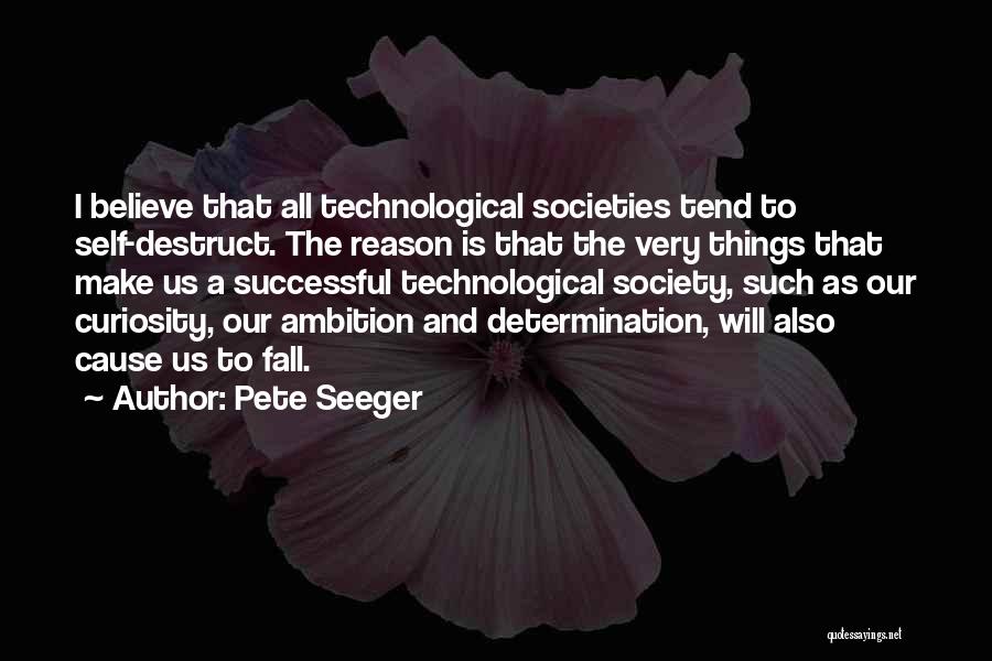 Ambition And Determination Quotes By Pete Seeger