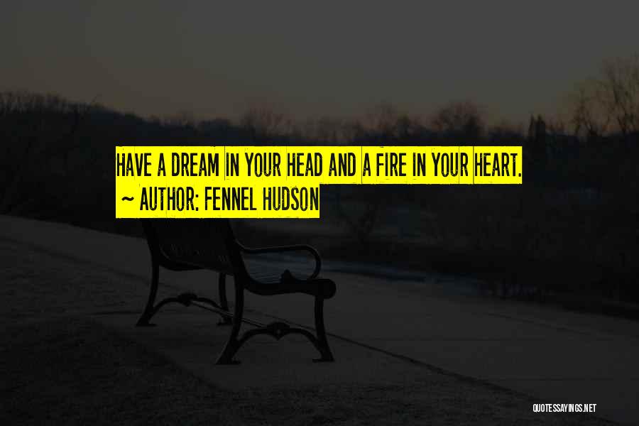 Ambition And Dreams Quotes By Fennel Hudson