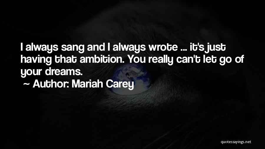 Ambition And Dreams Quotes By Mariah Carey