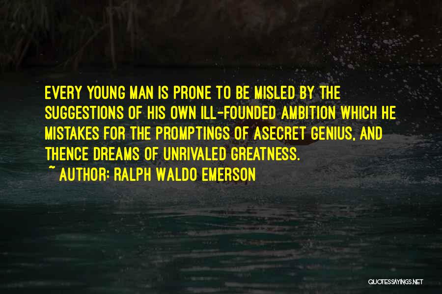 Ambition And Dreams Quotes By Ralph Waldo Emerson