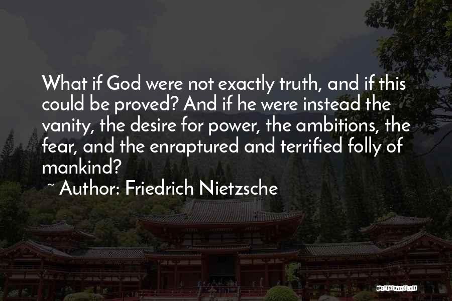 Ambition And God Quotes By Friedrich Nietzsche