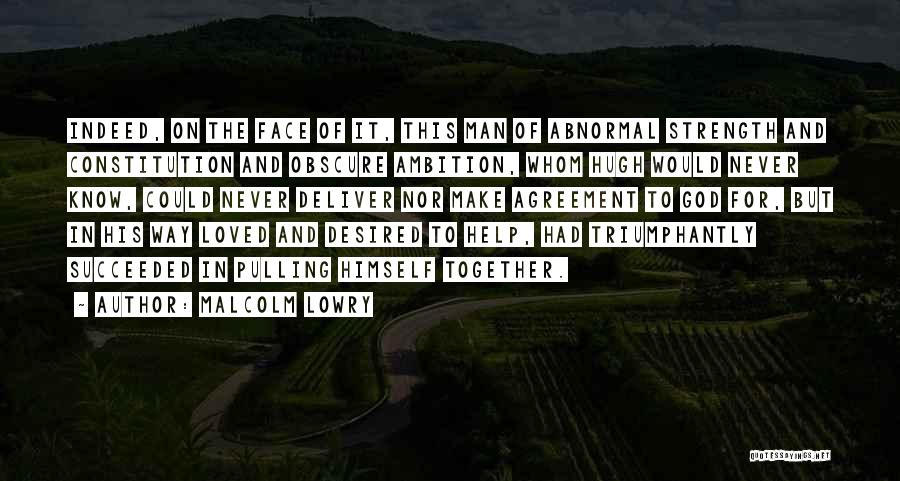 Ambition And God Quotes By Malcolm Lowry