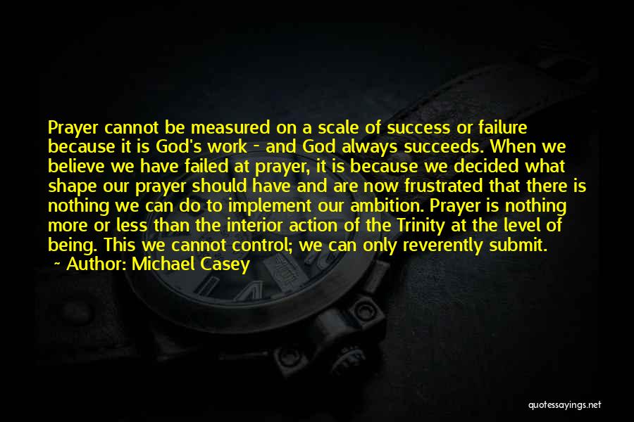 Ambition And God Quotes By Michael Casey