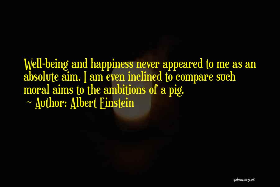 Ambition And Happiness Quotes By Albert Einstein