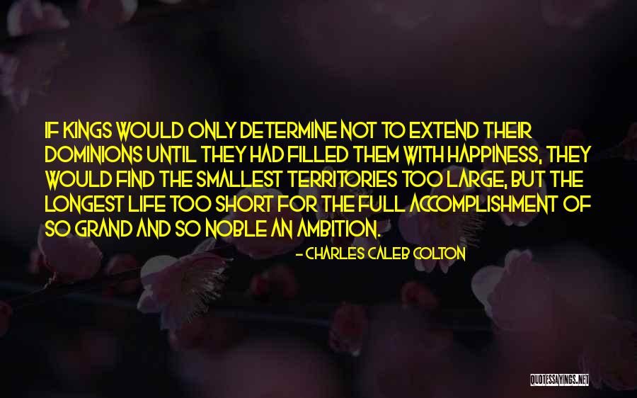 Ambition And Happiness Quotes By Charles Caleb Colton