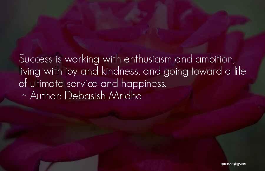 Ambition And Happiness Quotes By Debasish Mridha