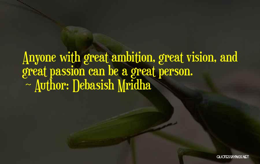 Ambition And Happiness Quotes By Debasish Mridha