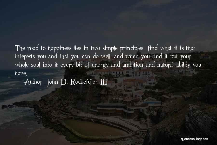 Ambition And Happiness Quotes By John D. Rockefeller III
