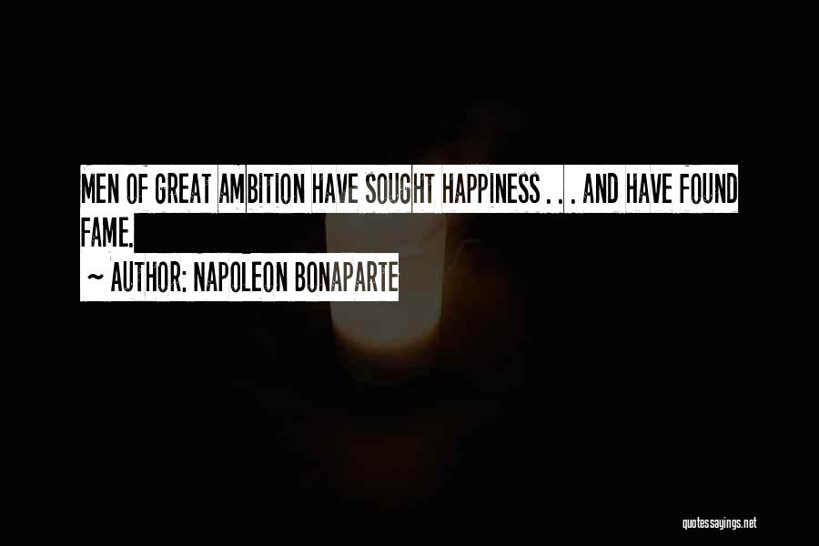 Ambition And Happiness Quotes By Napoleon Bonaparte