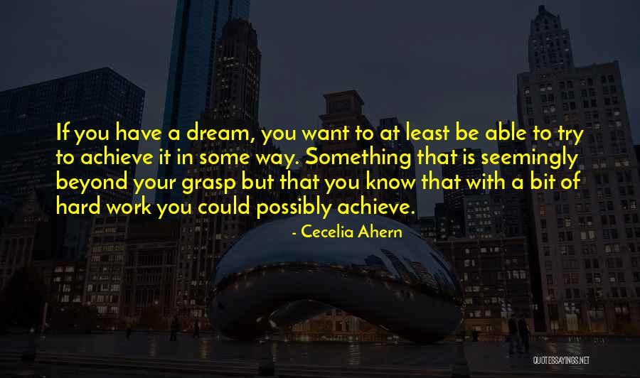 Ambition And Hard Work Quotes By Cecelia Ahern Ambition And Hard Work Quotes By Cecelia Ahern