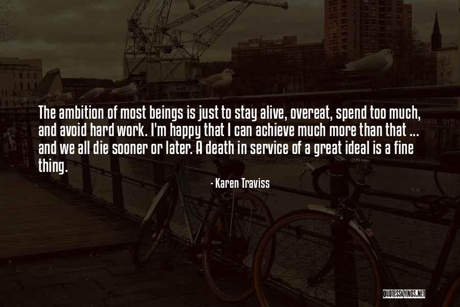 Ambition And Hard Work Quotes By Karen Traviss Ambition And Hard Work Quotes By Karen Traviss